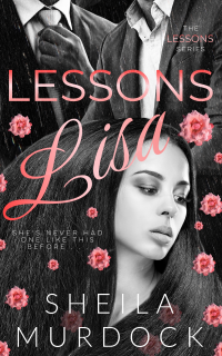 Lessons: Lisa: An African American Urban Fiction Black Woman Rich Black Man Forbidden Love Affair Romance Suspense Thriller - Published on Feb, 2023