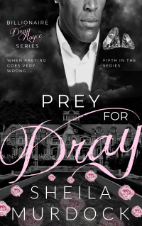 Prey for Dray: An African American Black Billionaire Romance Suspense Urban Fiction Series: Billionaire Dray Royce Series #5 - Published on Dec, 2019