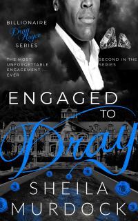 Engaged to Dray: An African American Black Billionaire Romance Suspense Urban Fiction Series: Billionaire Dray Royce Series #2 - Published on Oct, 2018