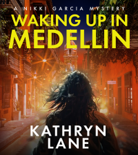 Waking Up in Medellin: A Nikki Garcia Mystery - Published on Mar, 2022