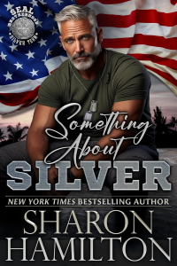 Something About Silver: SEAL Brotherhood Silver Team (SEAL Brotherhood: Silver Team Book 1) - Published on Jan, 2024