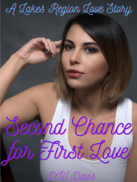 Second Chance for First Love: A Lakes Region Love Story (Lakes Region Love Stories)