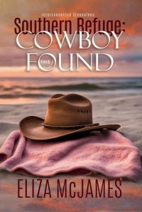 Southern Refuge; Cowboy Found: Sweet and Wholesome Love Stories featuring Perfectly Imperfect People