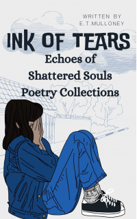 Ink of Tears: Echoes of Shattered Souls Poetry Collections