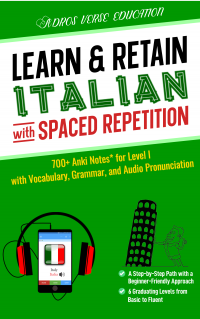 Learn & Retain Italian with Spaced Repetition: 700+ Anki Notes for Level I with Vocabulary, Grammar, & Audio Pronunciation (Learn & Retain Languages with Spaced Repetition)