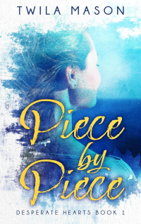 Piece by Piece (Desperate Hearts Book 1) - Published on May, 2024