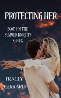 Protecting Her Book 1 in the Summer Knights Series