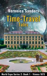 Time-Travel Tales S2: Book 1 - Vienna 1873 - Historical Romance Short Story - Published on Jan, 2024