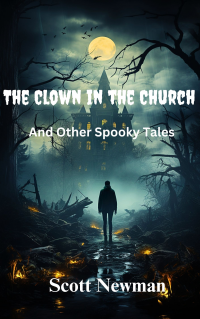 The Clown in the Church and Other Spooky Tales