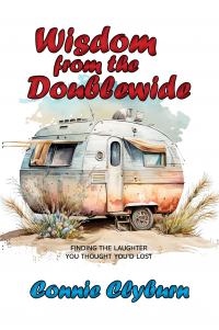 Wisdom from the Doublewide: Finding the Laughter You Thought You'd Lost