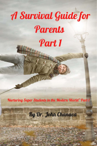 A Survival Guide for Parents Part 1: Nurturing Super Students in the Modern World Part 1 (Super Student Series Book 2)