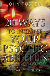 20 Ways to Increase Your Psychic Abilities