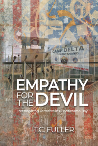 Empathy for the Devil: Interrogating Terrorists in Guantanamo Bay