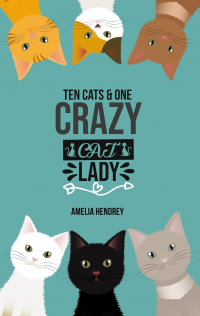 Ten Cats & One Crazy Cat Lady