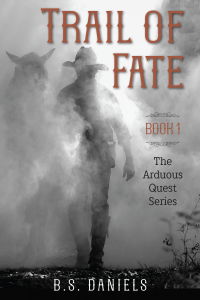 Trail of Fate The Arduous Quest Series (Book 1 Western Adventure Novels) - Published on Aug, 2024