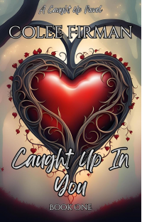 Caught Up In You (A Caught Up Novel Book 1) - Published on Dec, 2014