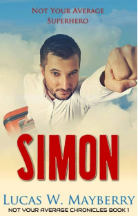 Simon: Not Your Average Superhero (Not Your Average Chronicles Book 1) - Published on Dec, 2020