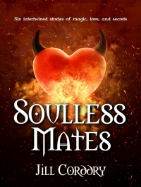 Soulless Mates: Six intertwined stories of magic, love, and secrets