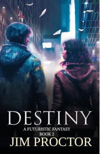 DESTINY: A Futuristic Fantasy Book 2 - Published on May, 2020