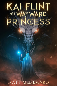 Kai Flint and the Wayward Princess: An Epic YA Fantasy Adventure Novel - Published on May, 2024