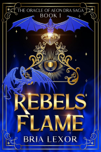 Rebels Flame (The Oracle of Aeon Dra Saga Book 1) - Published on Jan, 2024