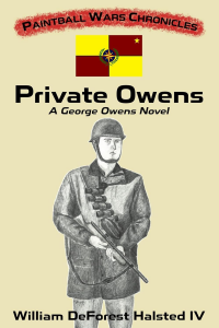 Private Owens: A George Owens Novel (Paintball Wars Chronicles)