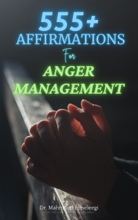 555+ Affirmations for Anger Management