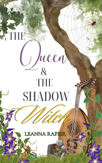 The Queen and the Shadow Witch: A mother-daughter portal fantasy