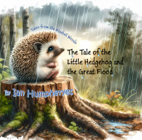 The Little Hedgehog and the Great Flood (Tales from the Bluebell Woods Book 2) - Published on Feb, 2024