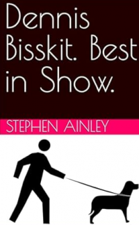 Dennis Bisskit. Best in Show.