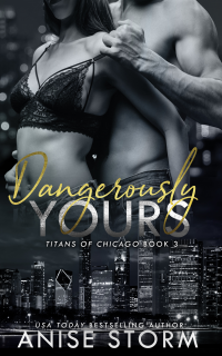 Dangerously Yours (Titans of Chicago Book 3)