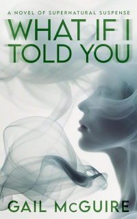 What If I Told You: A Novel of Supernatural Suspense