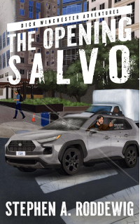 The Opening Salvo: Dick Winchester Book 1 (Dick Winchester Adventures) - Published on Sep, 2024