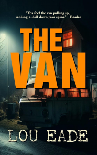 The Van: *TRIGGER & CONTENT WARNING* A Psychological Thriller - Erotica Horror