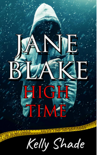 Jane Blake: High Time : Mystery / Deception / Suspense / Betrayal / Thriller / Series (Jane Blake Series) (JANE BLAKE - Mystery Series Book 3) - Published on Jan, 2024