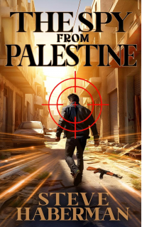 The Spy from Palestine (Jonas Shaw and Charly Lawrence Book 3) - Published on Apr, 2024