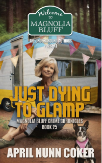 Just Dying to Glamp: Magnolia Bluff Crime Chronicles Book 25