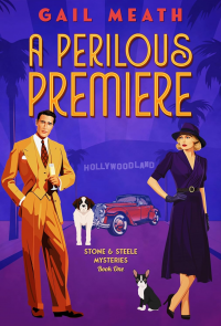 A PERILOUS PREMIERE: 1930s Historical Mystery Series (STONE & STEELE MYSTERIES Book 1) - Published on Nov, 2024