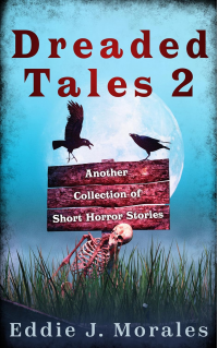 Dreaded Tales 2: Another Collection of Short Horror Stories - Published on Sep, 2020