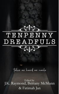 Tenpenny Dreadfuls: Tales as Hard as Nails