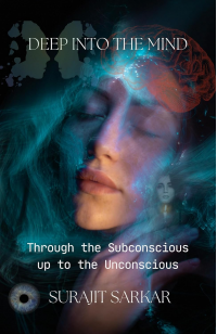 DEEP INTO THE MIND: Through the subconscious up to the unconscious