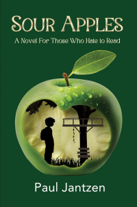 Sour Apples: A Novel For Those Who Hate to Read