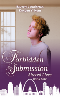 Forbidden Submission: Altered Lives Book One - Published on Nov, -0001