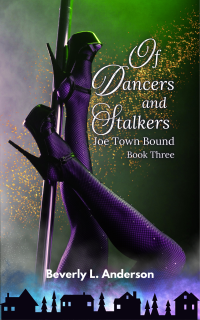 Of Dancers and Stalkers: Joe Town Bound Book Three - Published on Nov, -0001