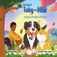 The Tales of Toby and Milo : A Story on Friendship & Adventure