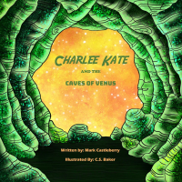 Charlee Kate And The Caves Of Venus