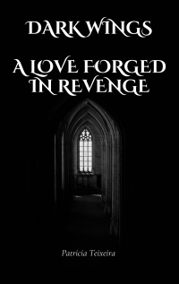 Dark Wings - A Love Forged in Revenge