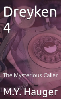 Dreyken 4: The Mysterious Caller (The Fourth In Series Collection Book 9)