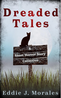 Dreaded Tales: A Short Horror Story Collection - Published on Aug, 2019