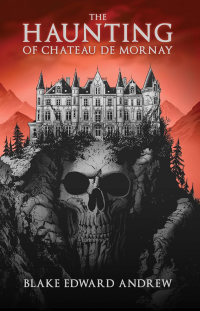 The Haunting of Chateau de Mornay (The Haunting Trilogy Book 1) - Published on Jan, 2024